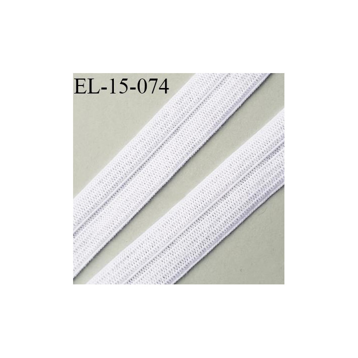 élastique biais pré plié 15 mm couleur blanc fabriqué en France pour une très grande marque  largeur 15 mm  prix au mètre