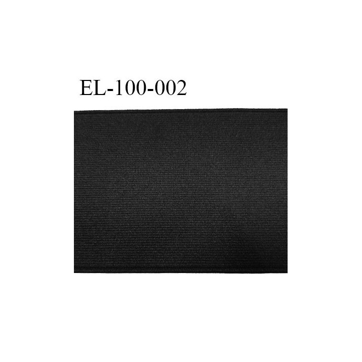 Elastique 100 mm plat belle qualité couleur noir largeur 100 mm souple très agréable au toucher fabriqué en Europe prix au mètre