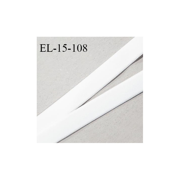 Elastique lingerie 15 mm haut de gamme couleur blanc très doux au toucher fabriqué en France prix au mètre