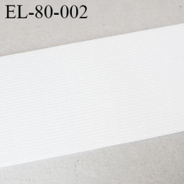 élastique plat  80 mm  très belle qualité oeko tex couleur blanc doux au touché fabriqué en Europe largeur prix au mètre