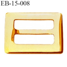 Boucle 15 mm  métal brillant doré or largeur extérieur 2.2 cm largeur intérieur 15 mm par 17 mm de hauteur prix à la pièce