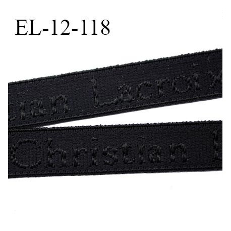 Elastique lingerie 12 mm très haut de gamme élastique souple couleur noir inscription Christian Lacroix prix au mètre