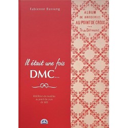 Livre Il était une fois DMC Tome I Réédition de modèles au point de croix de 1885 de Fabienne BASSANG