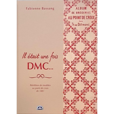 Livre Il était une fois DMC Réédition de modèles au point de croix de 1881 de Fabienne BASSANG