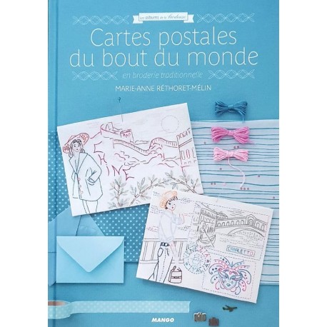 Livre MANGO Cartes postales du bout du monde en broderie traditionnelle de Marie-Anne RETHORET-MELIN