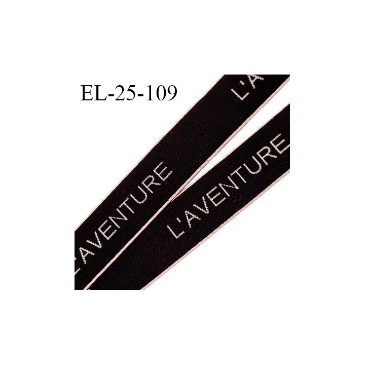 Elastique 25 mm bretelle et lingerie couleur noir avec inscription L'AVENTURE en beige rosé largeur 25 mm prix au mètre