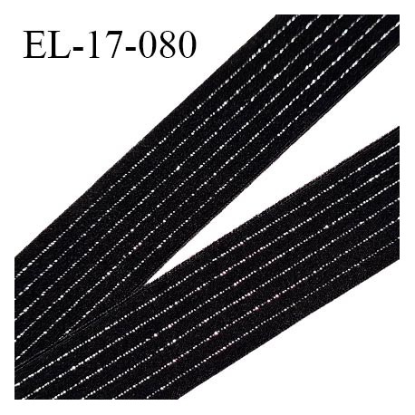 Elastique 17 mm lingerie couleur noir rayé argenté élastique fin et souple allongement +140% largeur 17 mm prix au mètre
