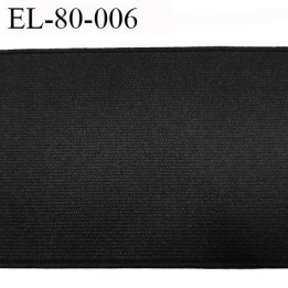 Elastique plat  80 mm  très belle qualité oeko tex couleur noir doux au touché fabriqué en Europe largeur prix au mètre