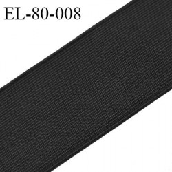 Elastique plat 80 mm couleur noir brodé sur les bords forte élasticité allongement +30% largeur 80 mm prix au mètre