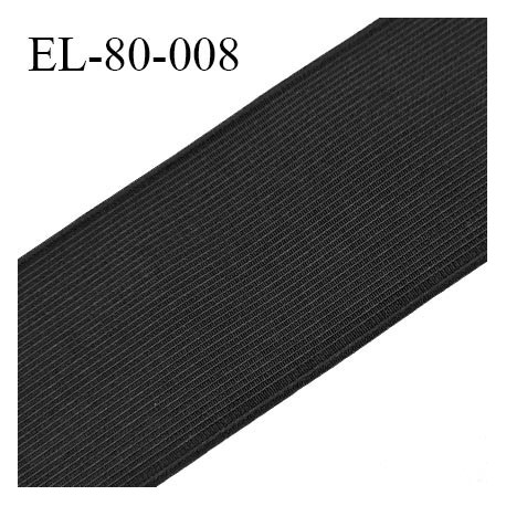 Elastique plat 80 mm couleur noir brodé sur les bords forte élasticité allongement +30% largeur 80 mm prix au mètre