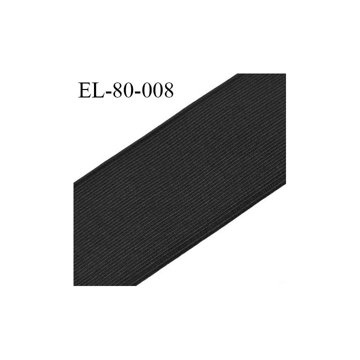 Elastique plat 80 mm couleur noir brodé sur les bords forte élasticité allongement +30% largeur 80 mm prix au mètre