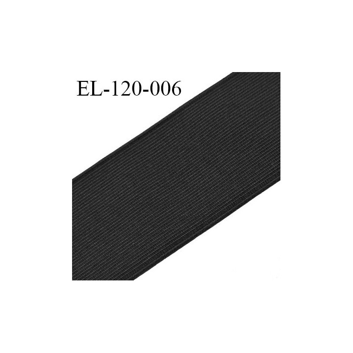 Elastique plat 120 mm couleur noir brodé sur les bords forte élasticité allongement +30% largeur 120 mm prix au mètre