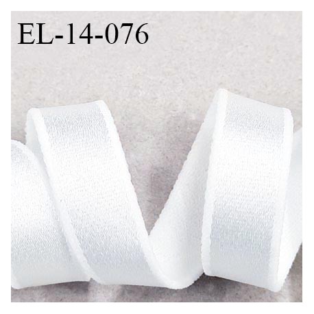 Elastique 14 mm lingerie haut de gamme couleur blanc brillant largeur 14 mm bonne élasticité allongement +40% prix au mètre