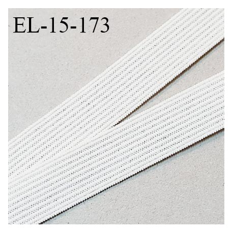 Elastique couture 15 mm couleur naturel élastique souple allongement +170% largeur 15 mm épaisseur 1 mm prix au mètre