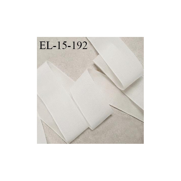 Elastique 15 mm lingerie haut de gamme élastique fin couleur écru légèrement brillant allongement +170% largeur 15 mm