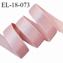 Elastique 18 mm lingerie haut de gamme couleur vieux rose brillant largeur 18 mm bonne élasticité allongement +40% prix au mètre