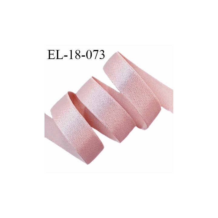 Elastique 18 mm lingerie haut de gamme couleur vieux rose brillant largeur 18 mm bonne élasticité allongement +40% prix au mètre