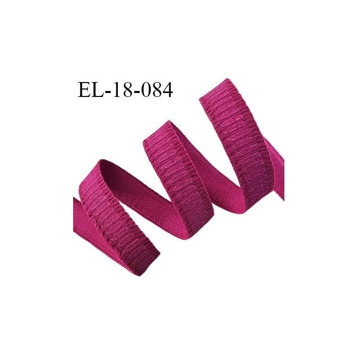 Elastique lingerie 18 mm haut de gamme couleur fuchsia largeur 18 mm prix au mètre