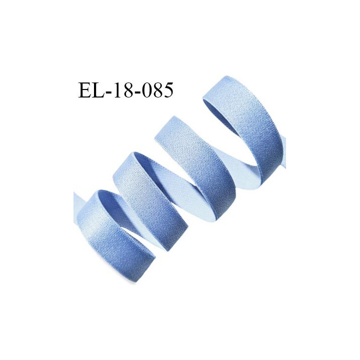 Elastique 18 mm lingerie haut de gamme couleur bleu brillant largeur 18 mm bonne élasticité allongement +40% prix au mètre