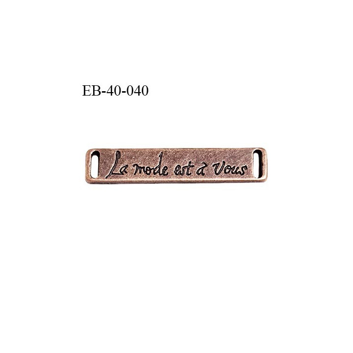 Plaque en métal couleur cuivre vieilli inscription La mode est à vous largeur 40 mm hauteur 8 mm avec 2 trous
