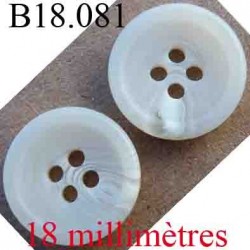 bouton 18 mm couleur blanc cassé nacré légèrement marbré 4 trous diamètre 18 mm