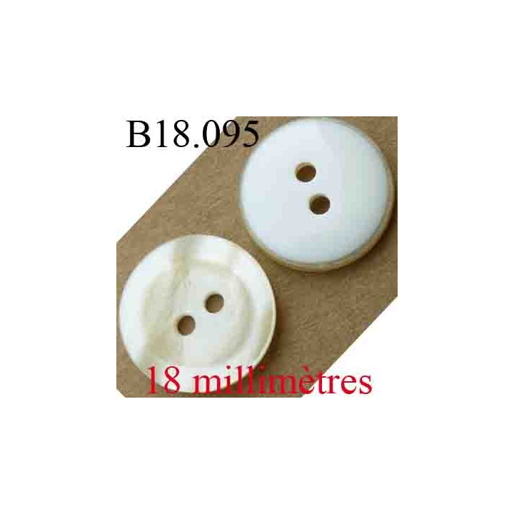 bouton 18 mm couleur blanc brillant et  beige nacre brillant 2  trous diamètre 18 mm