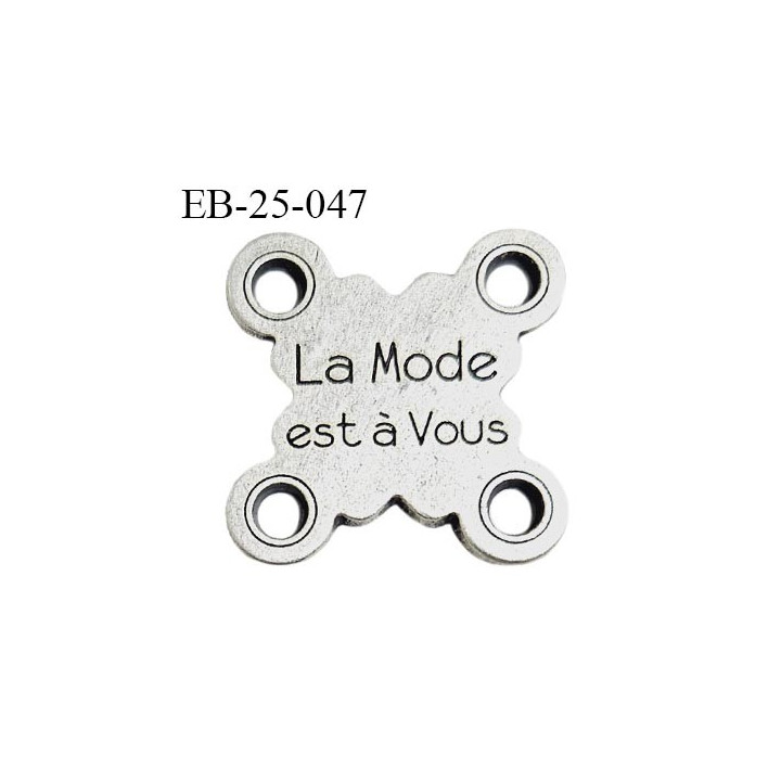 Plaque en métal couleur argent mat superbe avec 4 trous aux angles inscription La mode est à vous largeur 24 mm hauteur 24 mm