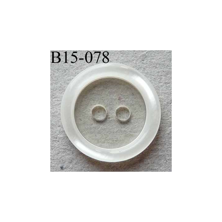 bouton 15 mm couleur transparent liseret blanc nacré 2 trous diamètre 15 millimètres
