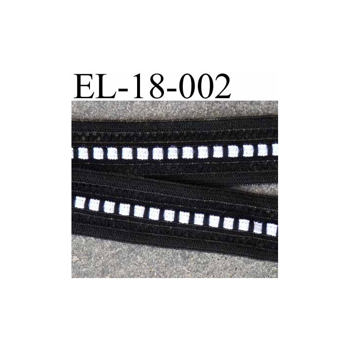 élastique picot plat avec de la dentelle à l'intérieur couleur noir et blanc  largeur 18 mm élasticité 120 % prix au mètre