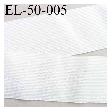 Elastique 50 mm très belle qualité blanc forte élasticité largeur 50 mm souple plus souple que la ref EL-50-003 prix au mètre